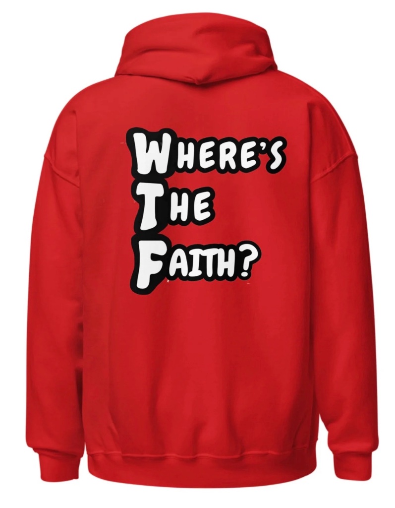 Where's The Faith Hoodie