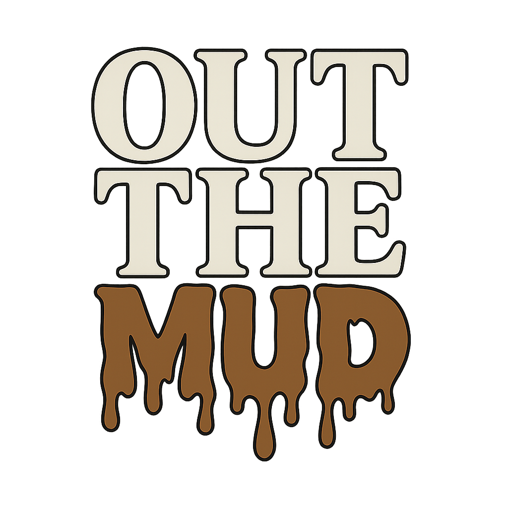 Out The Mud