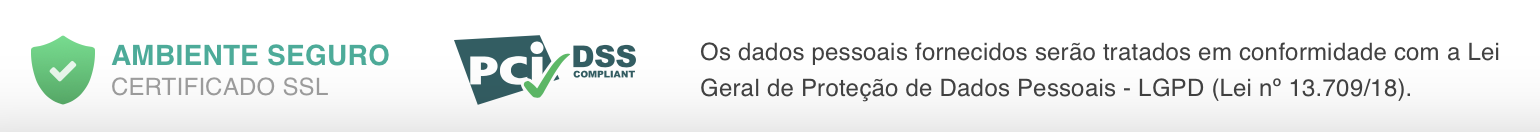 Ambiente Seguro · PCI DSS Compliant · LGPD