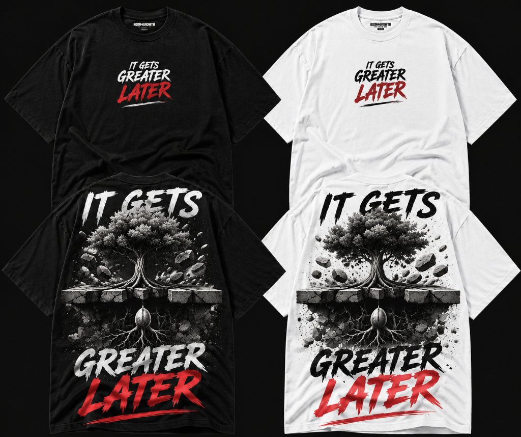 It Gets Greater Later Tee β Room4Growth