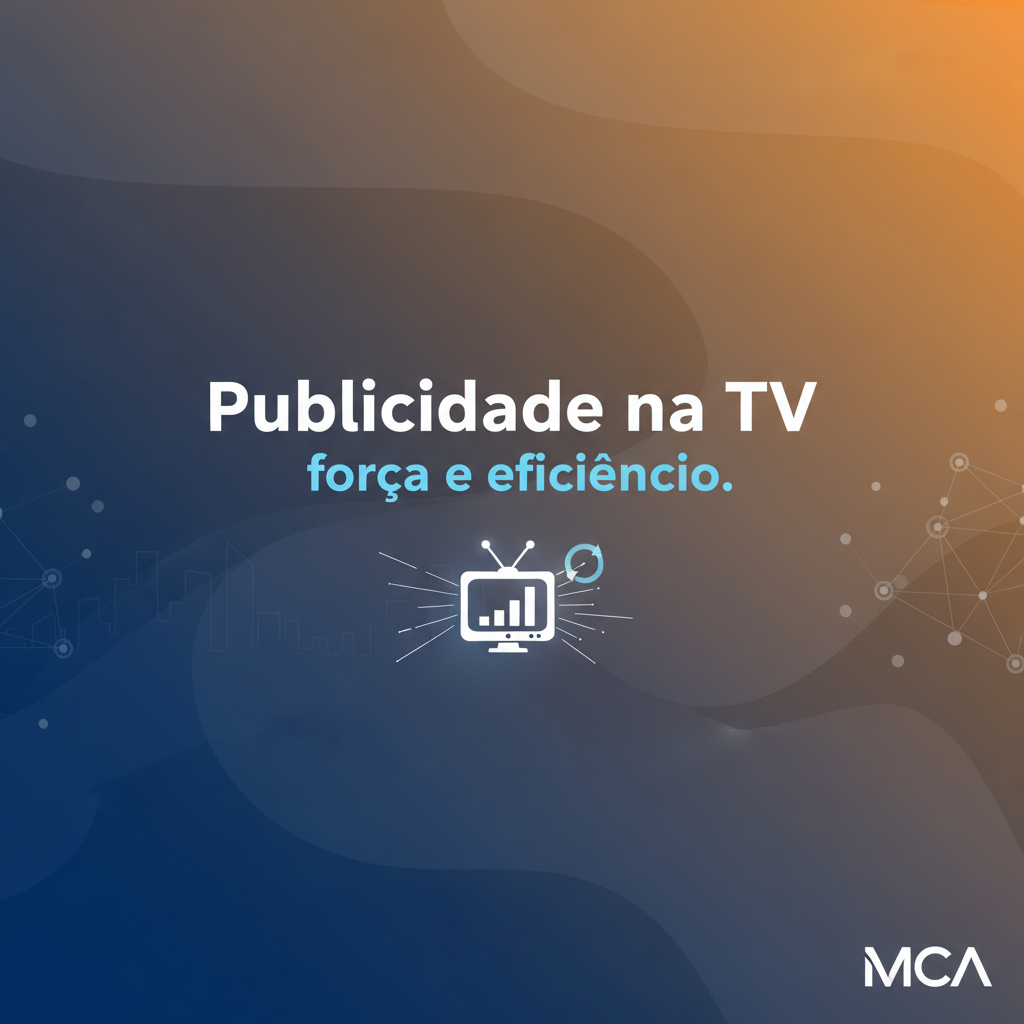 Publicidade na TV, força e eficiência.