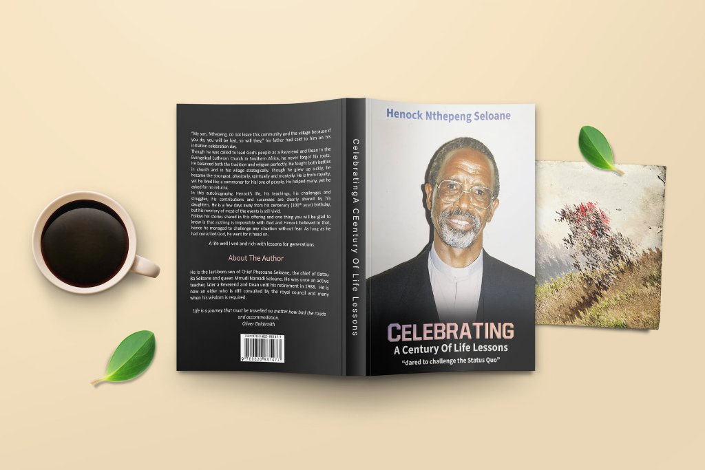 Celebrating A Century Of Life Lessons by Henock Nthepeng Seloane