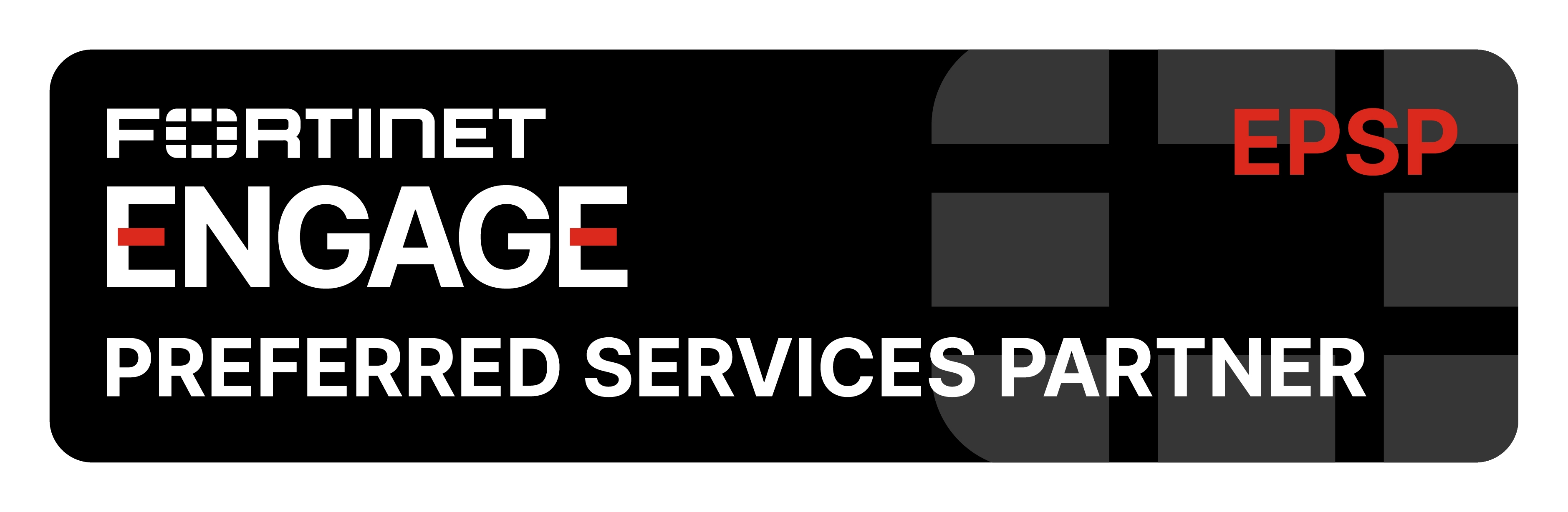 Fortinet Engage Preferred Services Partner (EPSP)