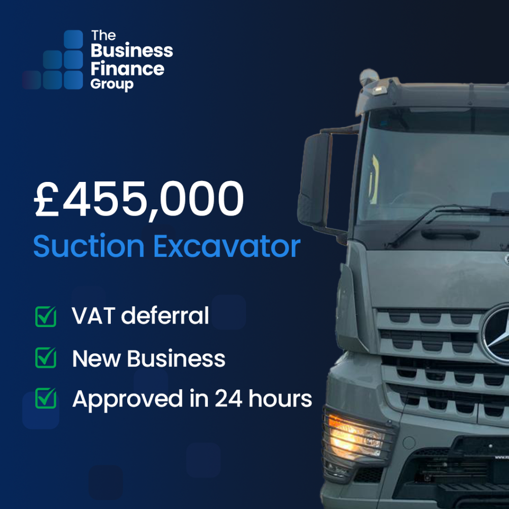 £455,000 Suction Excavator finance — VAT deferral, new business, approved in 24 hours.
