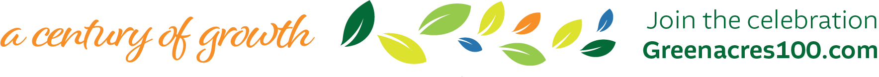 A century of growth — Join the celebration at Greenacres100.com