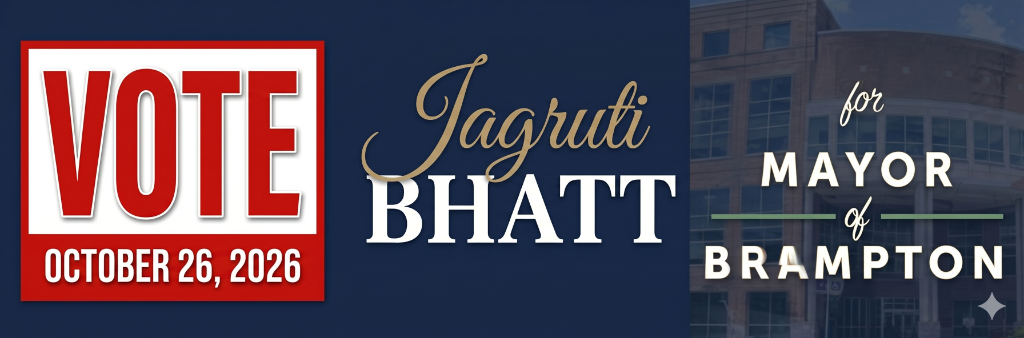 Vote Jagruti Bhatt for Mayor of Brampton