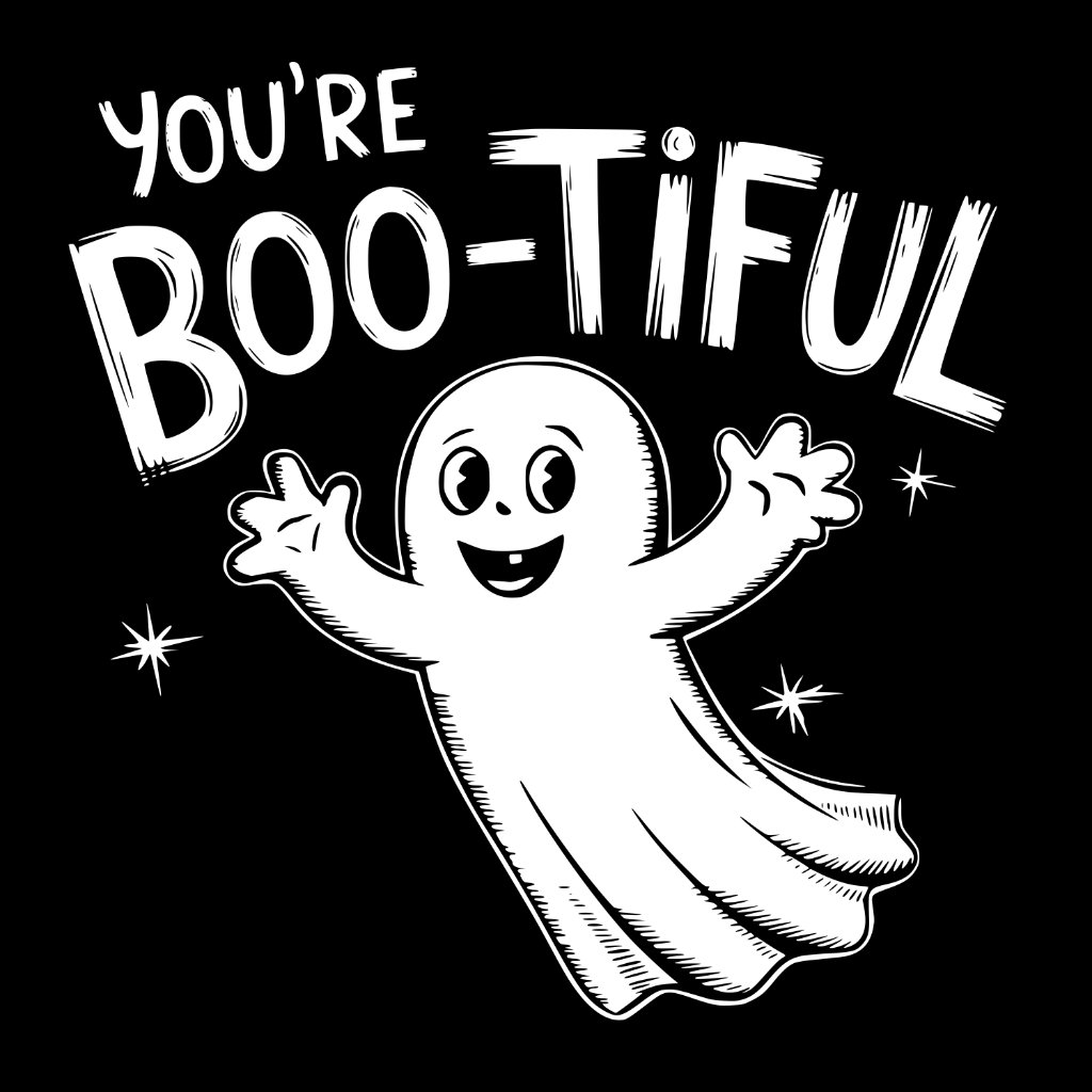 YOU'RE BOO-TIFUL