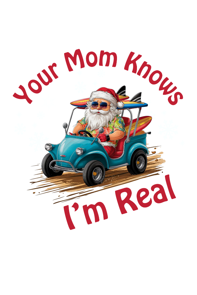 Your Mom Knows I'm Real