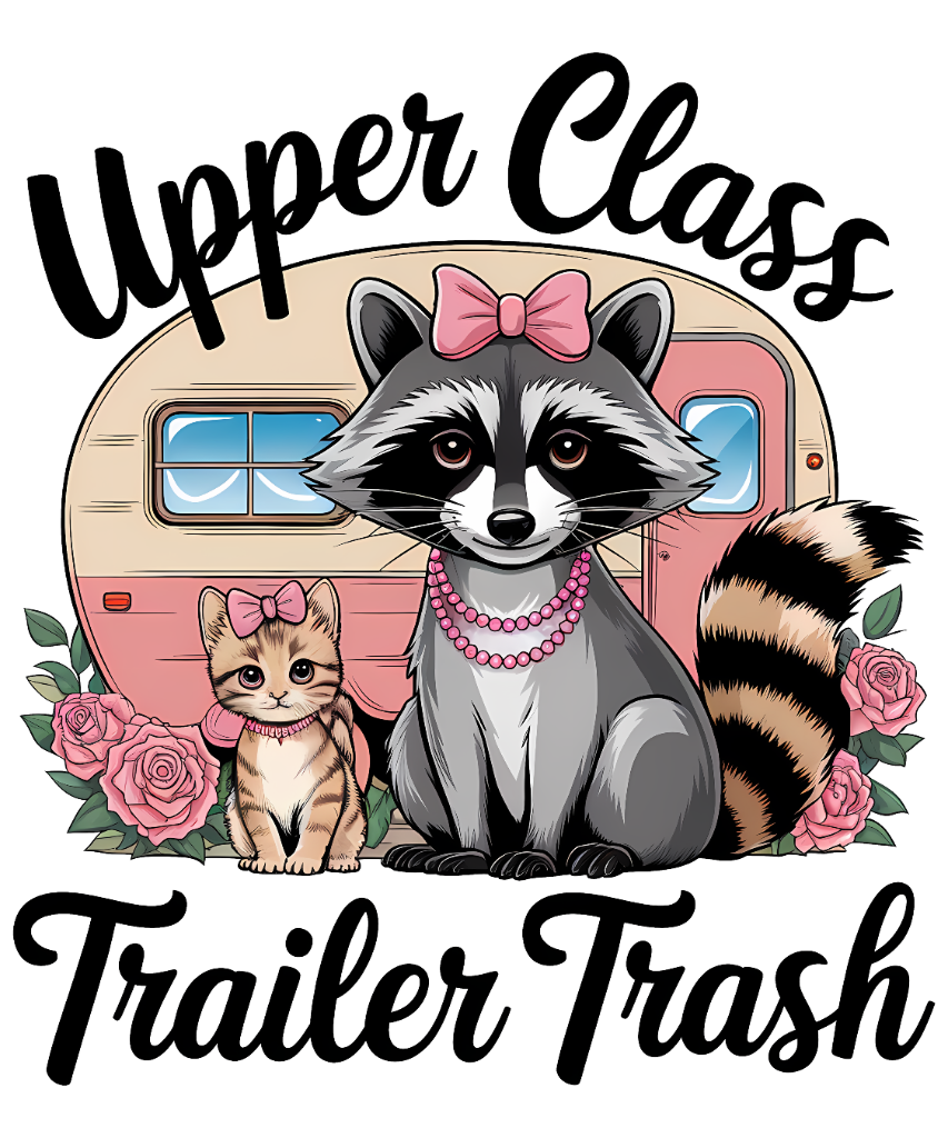 Upper Class Trailer Trash design on tshirt