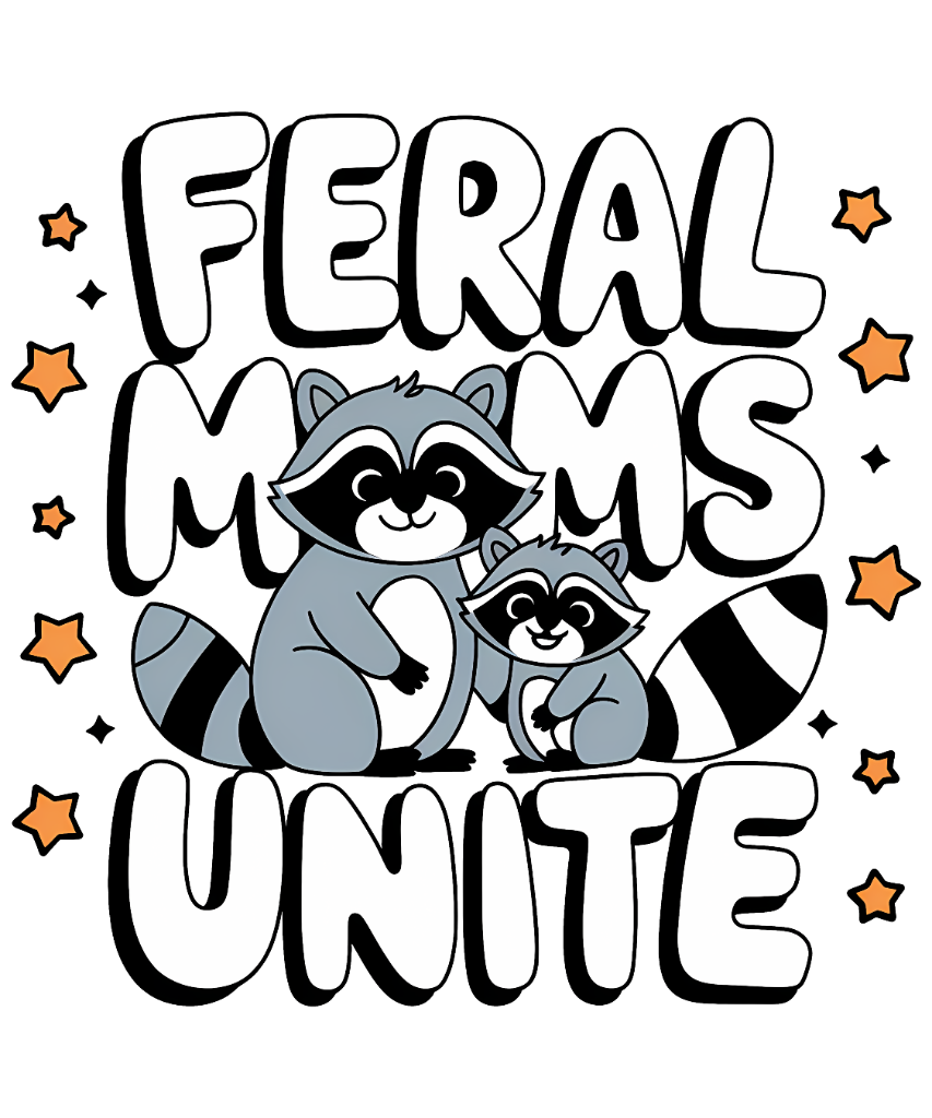 Feral Moms Unite design on tshirt