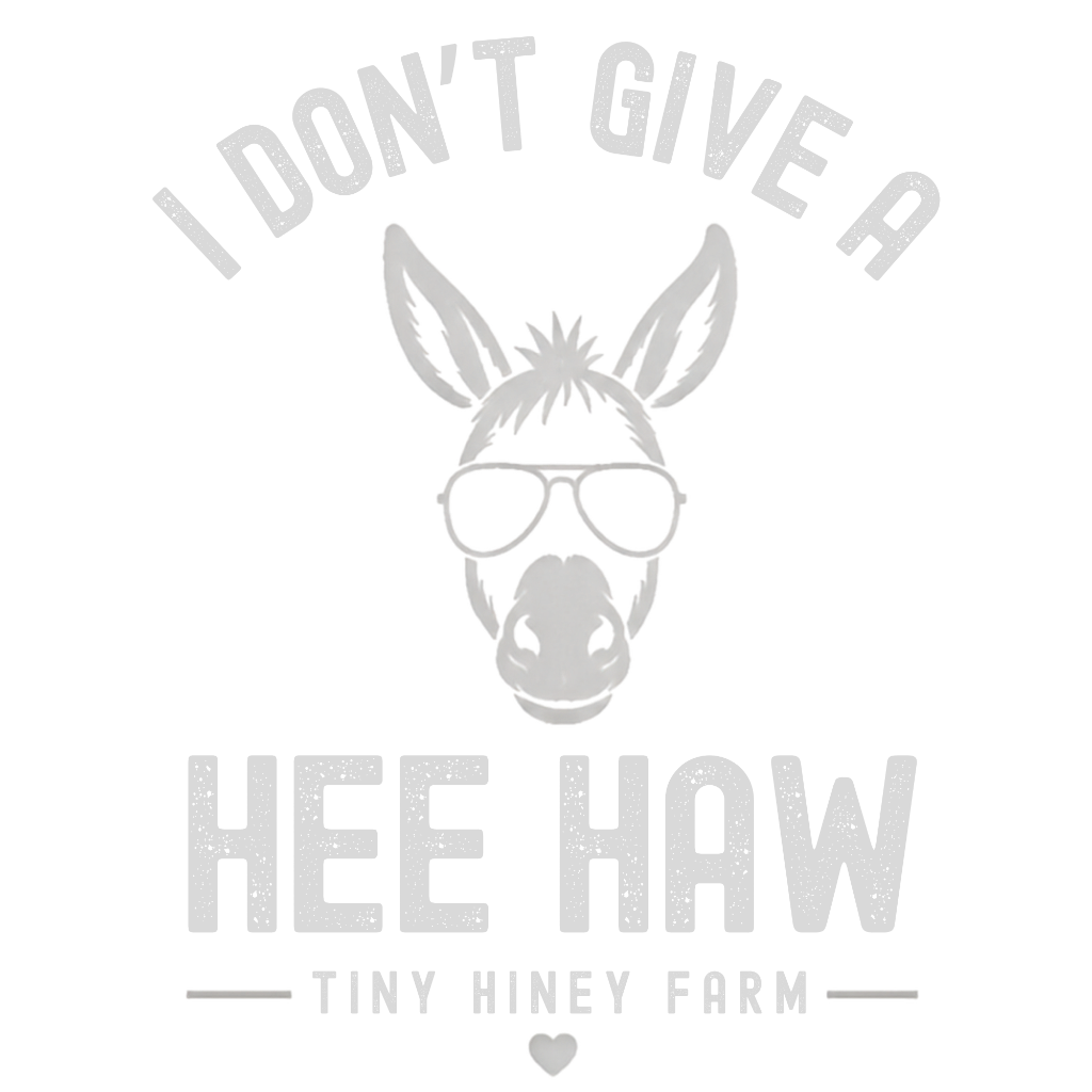 I Don't Give A Hee Haw