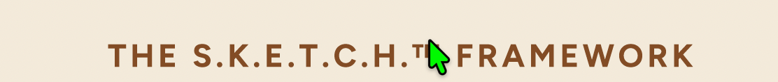 The SKETCH Framework™
