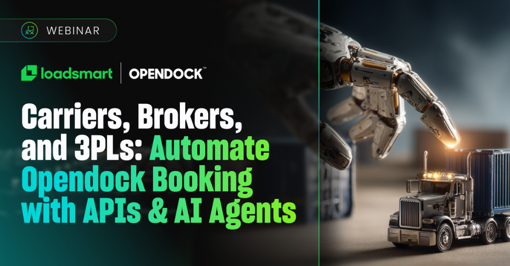 Book Opendock Appointments Faster: New APIs and Agentic Workflows for Carriers, Brokers, and 3PLs