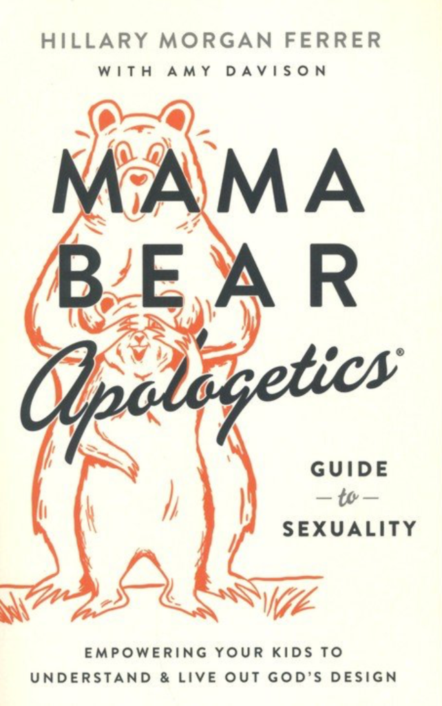 Cover of Mama Bear Apologetics Guide to Sexuality: Empowering Your Kids to Understand and Live Out God's Design
