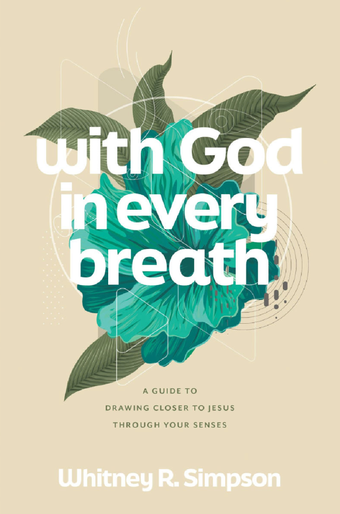 Cover of With God in Every Breath: A Guide to Drawing Closer to Jesus Through Your Senses