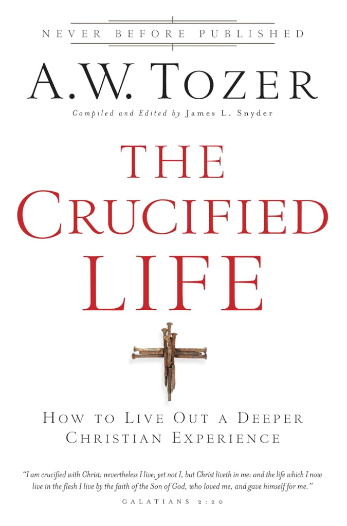 Cover of The Crucified Life: How to Live Out a Deeper Christian Experience
