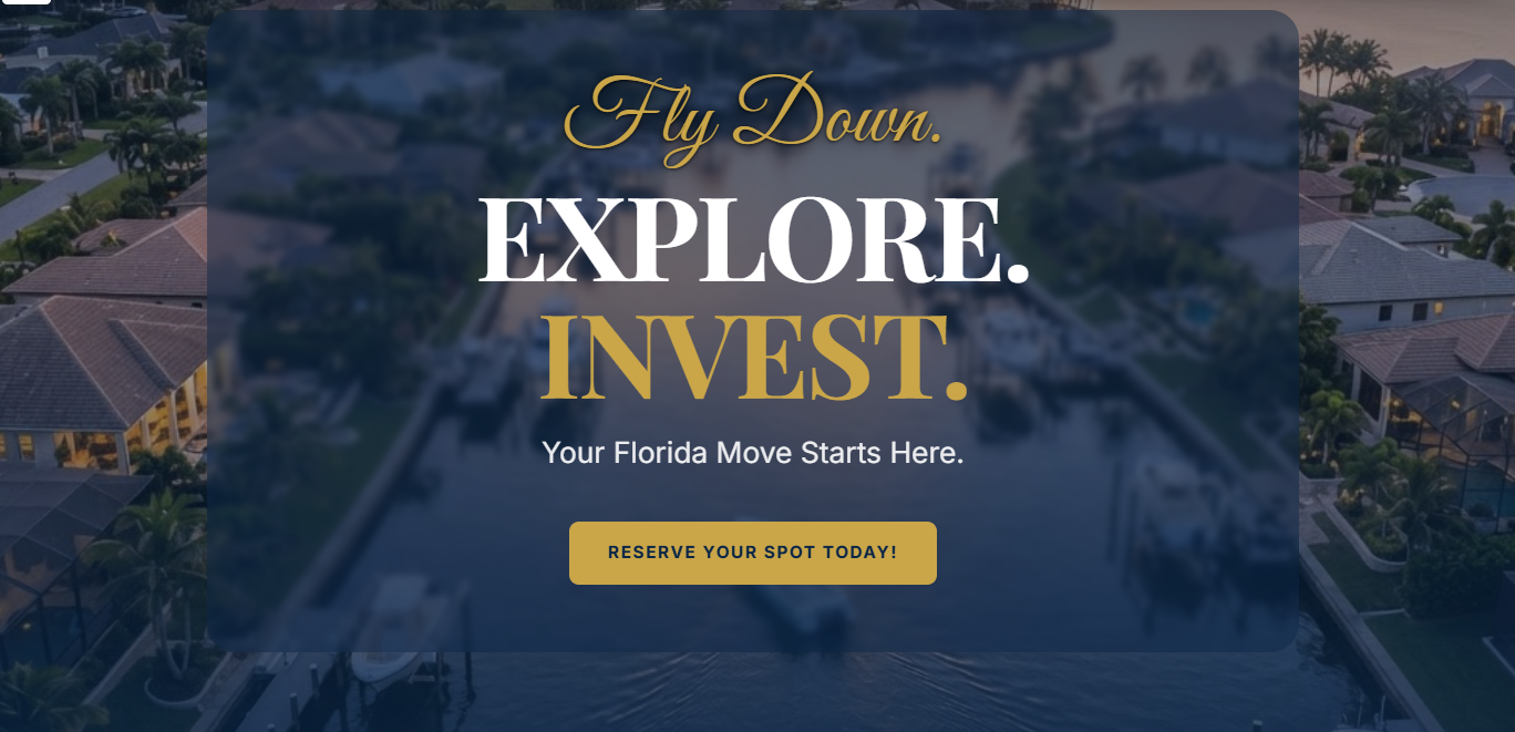 Fly Down. Explore. Invest. — Your Florida Move Starts Here. Reserve your spot today!