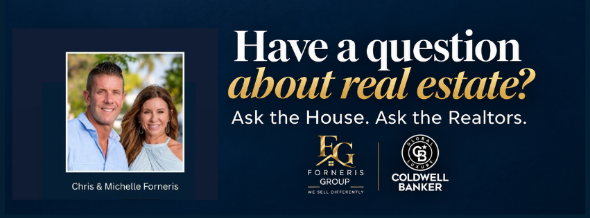 Chris & Michelle Forneris — Have a question about real estate? Ask the House. Ask the Realtors.