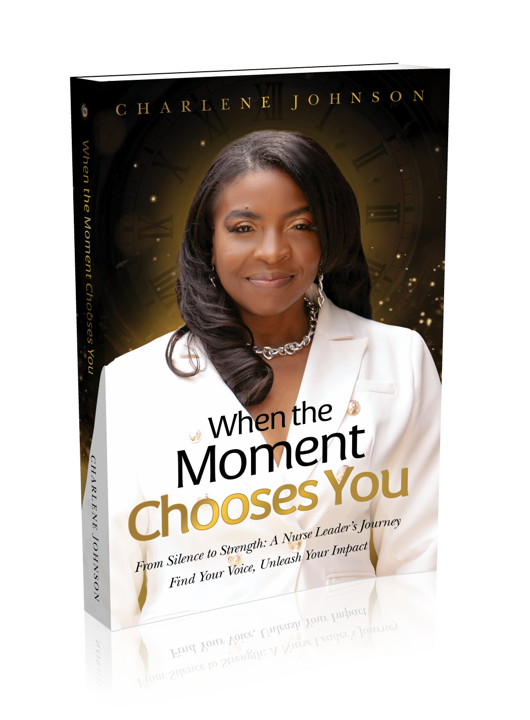 When the Moment Chooses You by Charlene Johnson