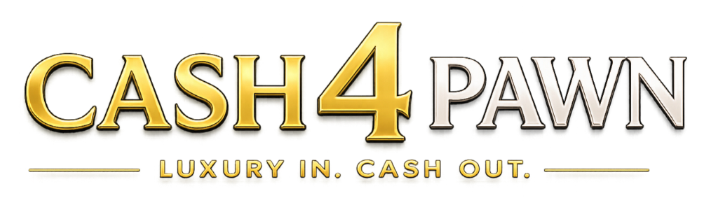 CASH 4 PAWN — Luxury In, Cash Out