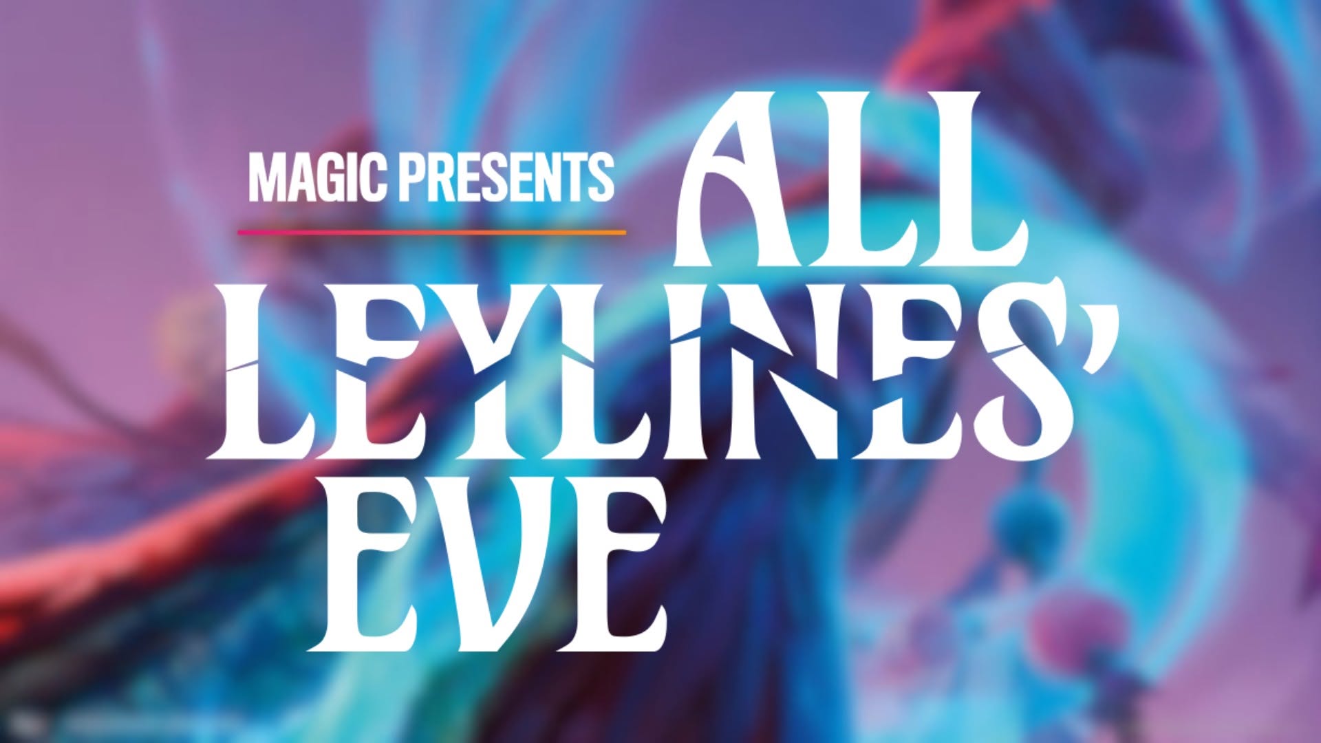 Magic Presents: All Leylines' Eve (Chaos Draft)