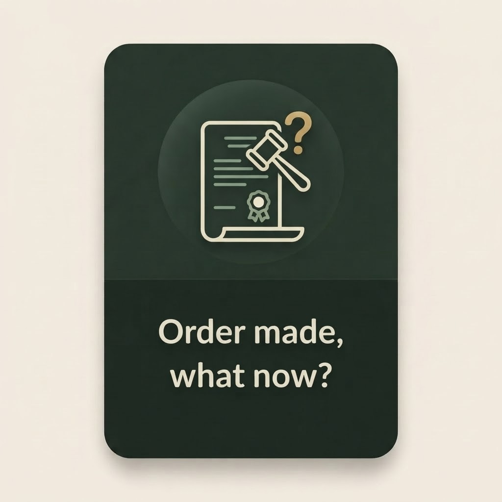 Order made, what now?