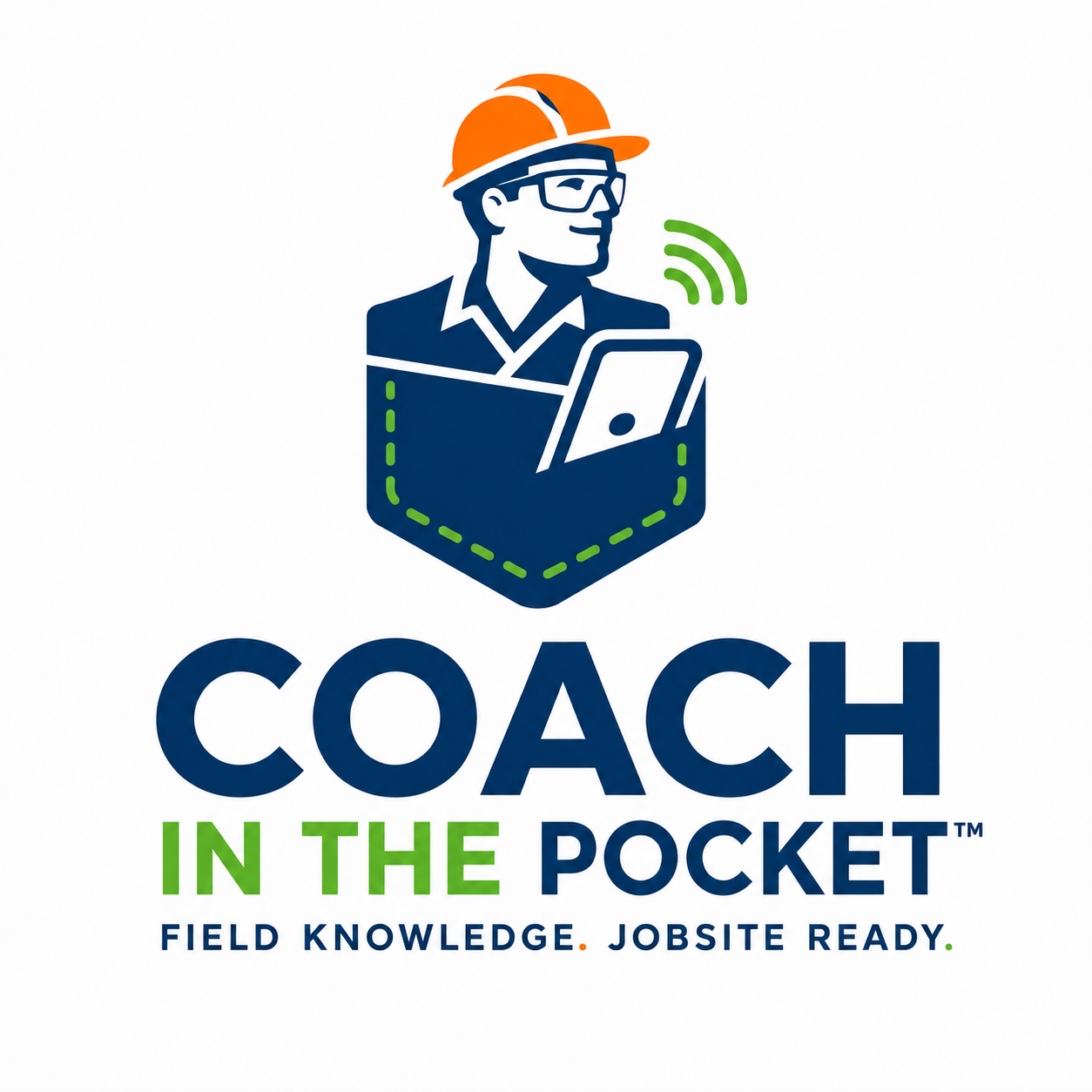 Coach in the Pocket. Field knowledge. Jobsite ready.