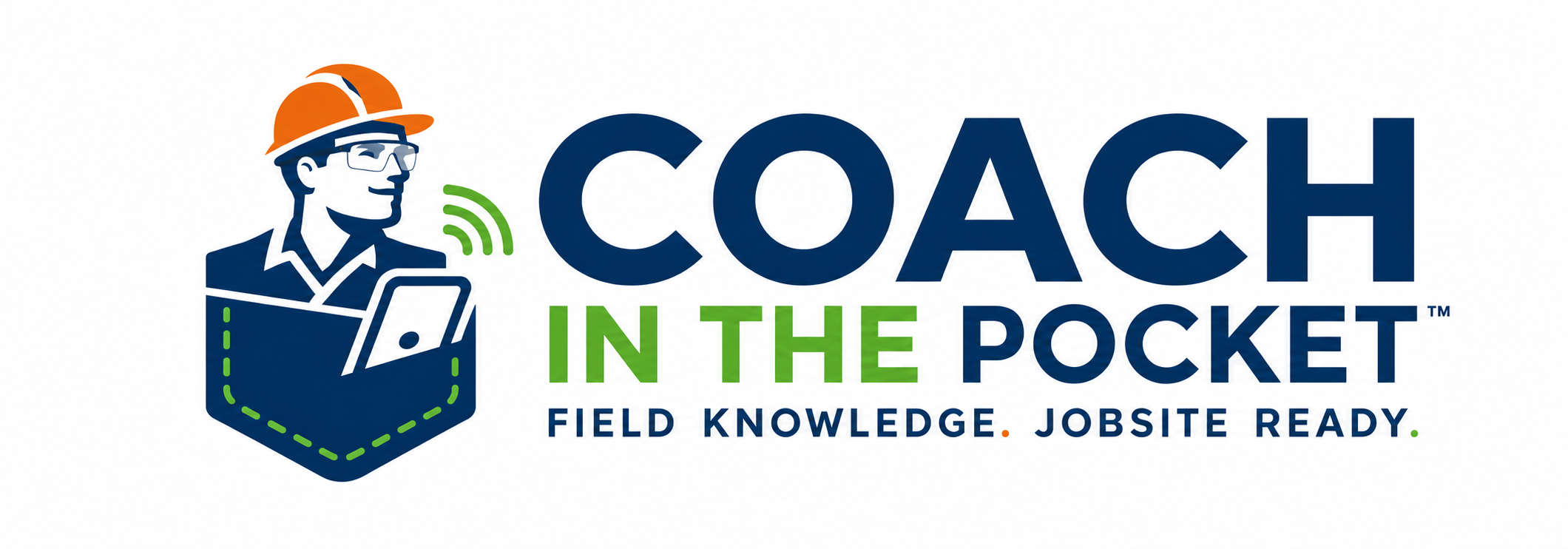 Coach in the Pocket. Field knowledge. Jobsite ready.
