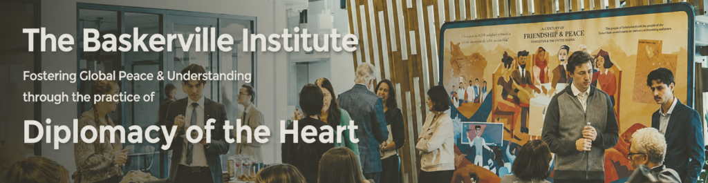 The Baskerville Institute — Fostering Global Peace & Understanding through the practice of Diplomacy of the Heart