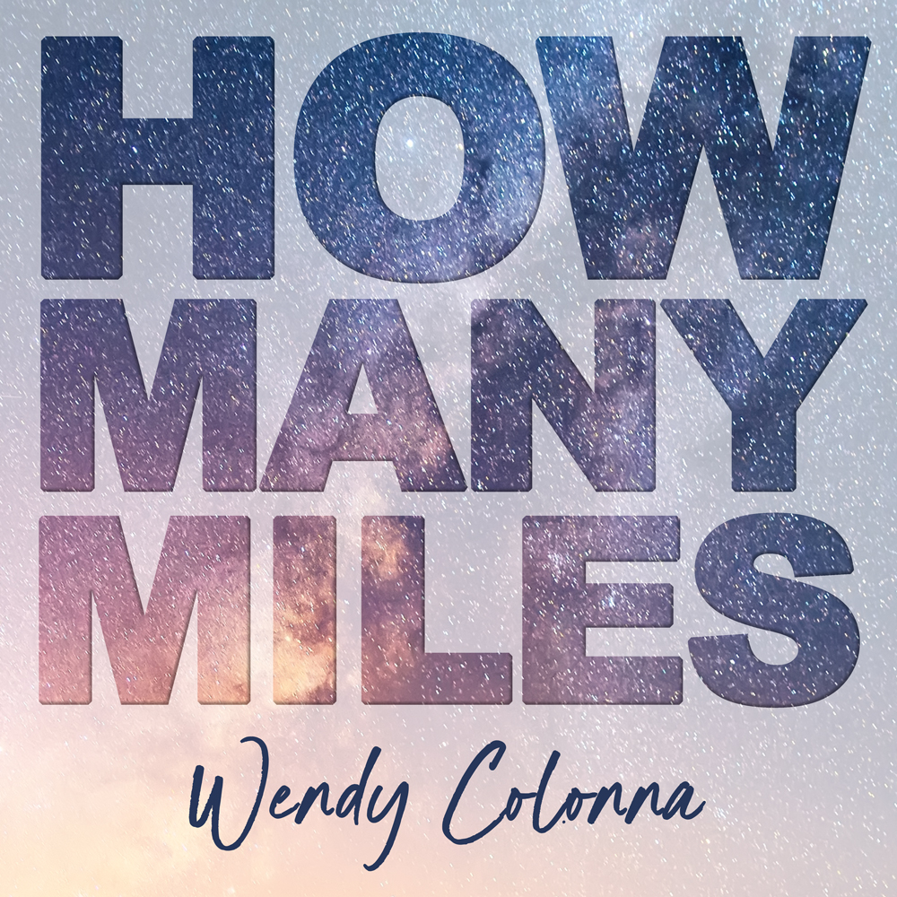 How Many Miles by Wendy Colonna