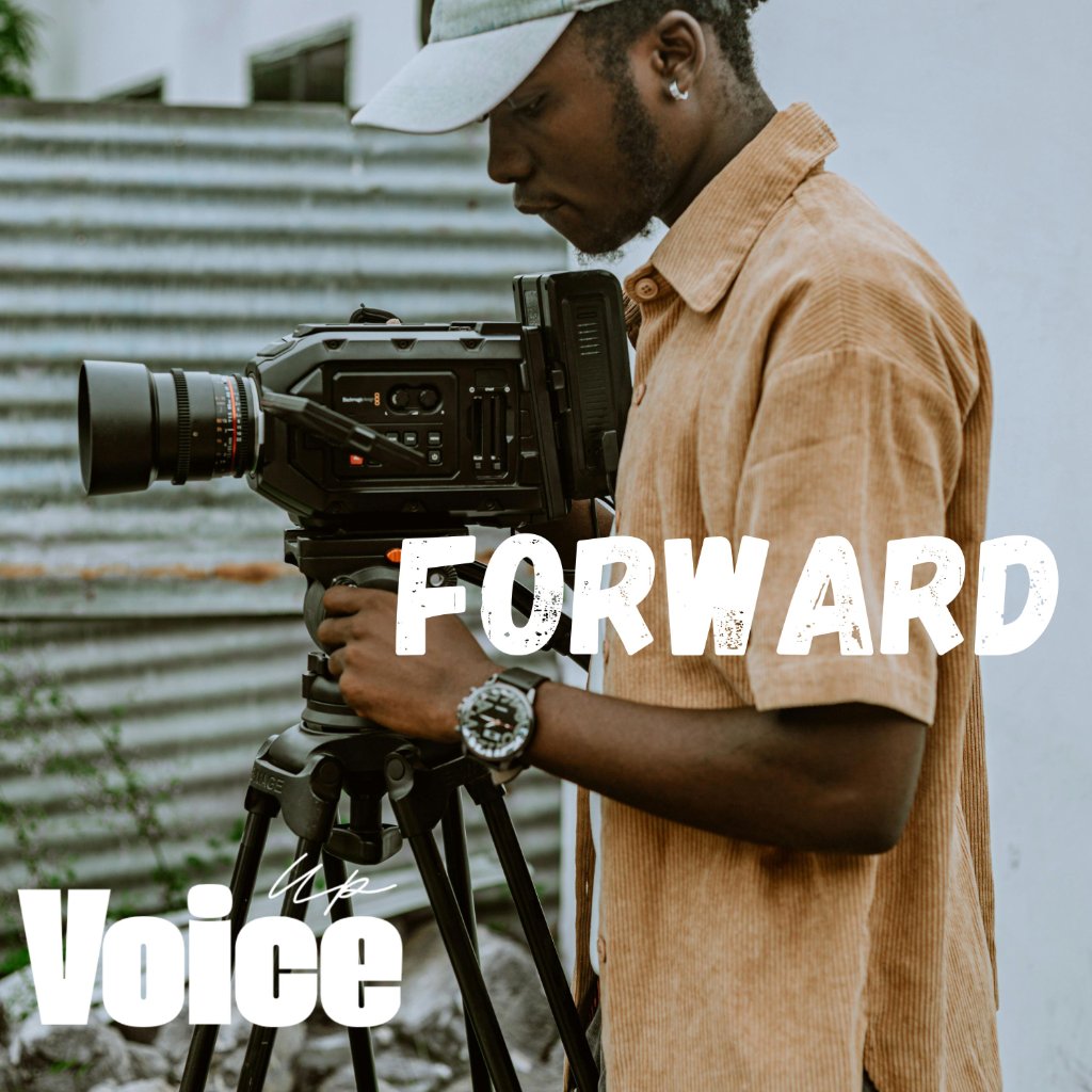 Voice Up Forward โ Independent Filmmaker with camera