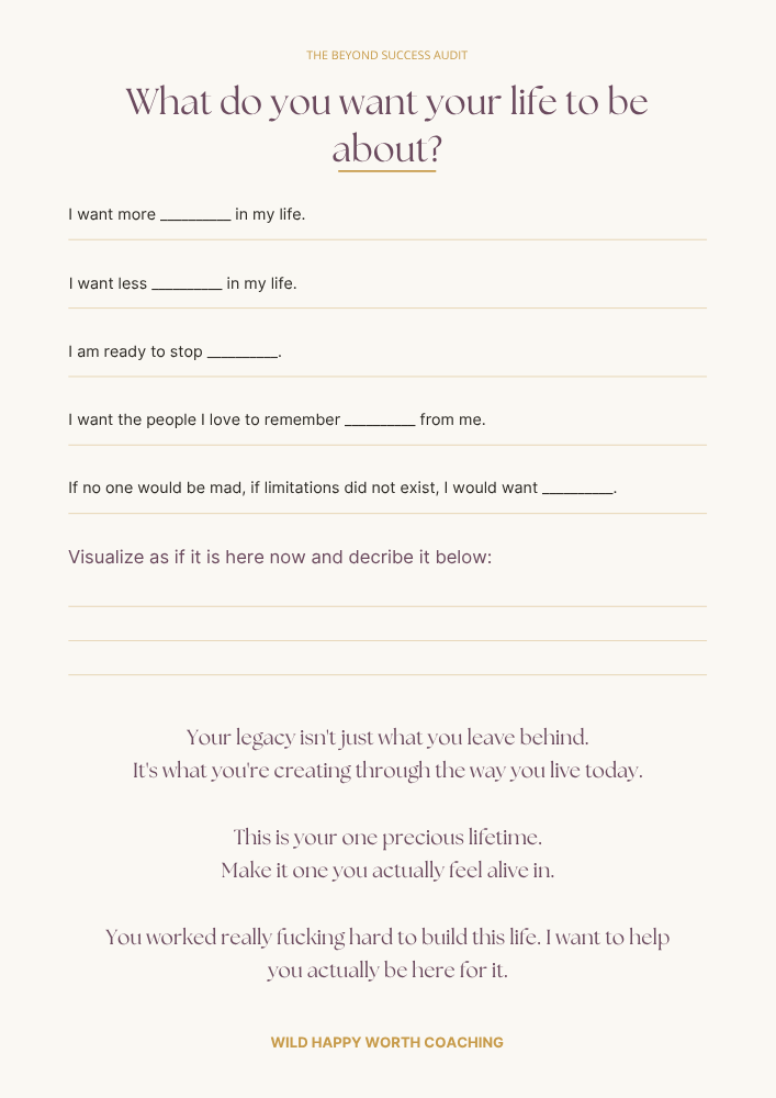 Legacy prompts — what do you want your life to be about