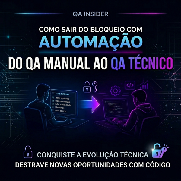 Como sair do bloqueio com automação e evoluir de QA manual para QA técnico