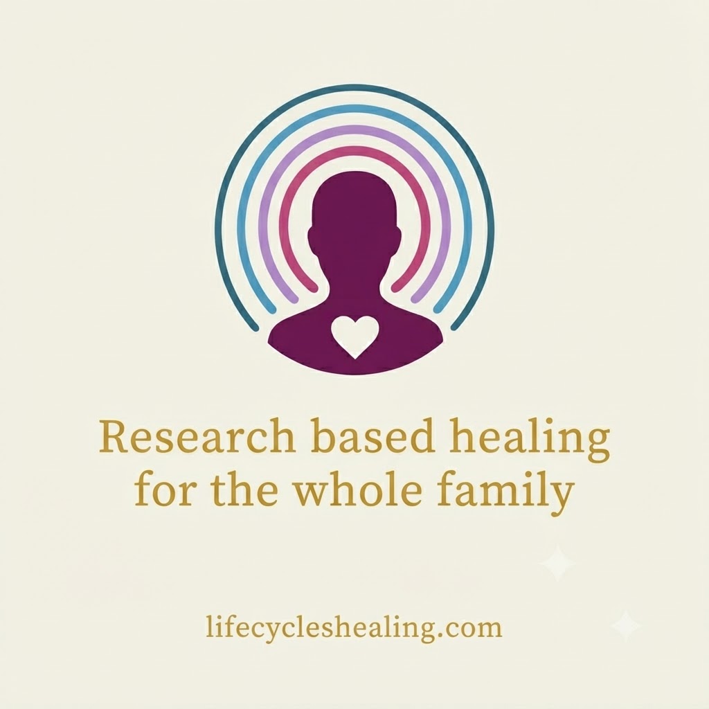 LifeCycles Healing — Research based healing for the whole family