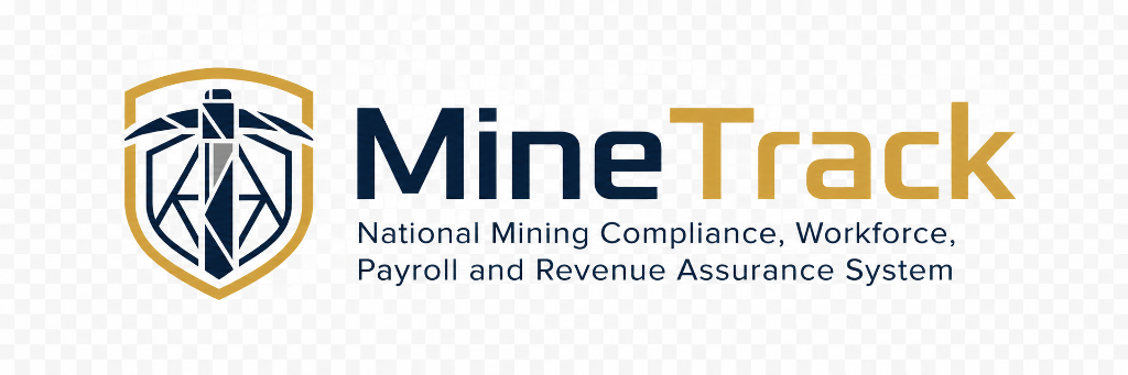 MineTrack — National Mining Compliance, Workforce, Payroll and Revenue Assurance System