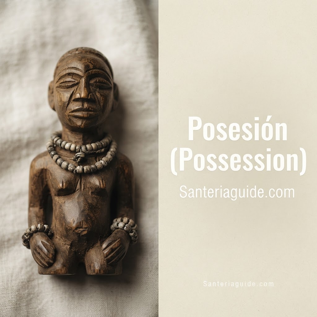 Posesión (Possession) — Santeriaguide.com