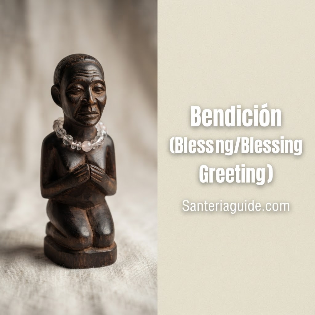 Bendición (Blessing/Blessing Greeting) — Santeriaguide.com