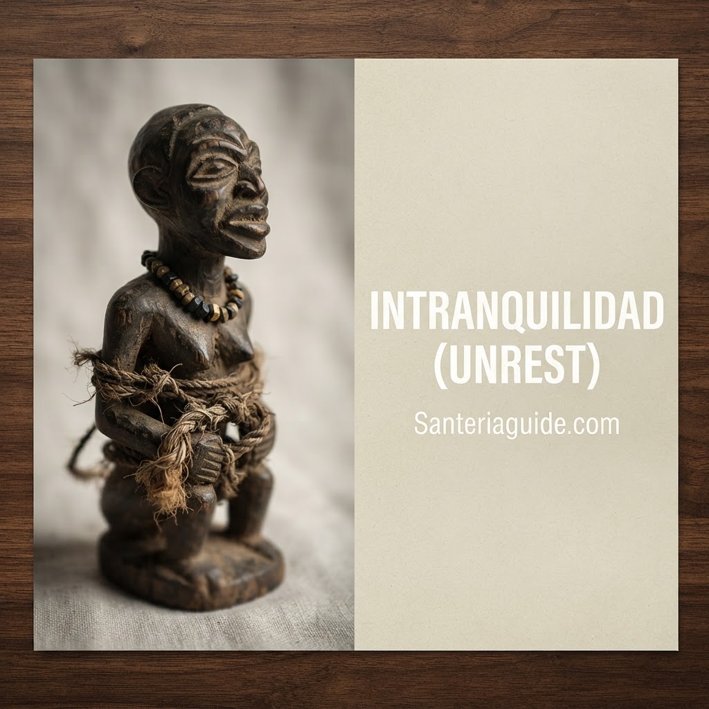 Intranquilidad (Unrest) — Santeriaguide.com