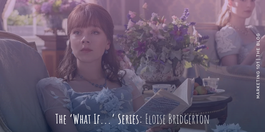 The 'What If…' Series: Eloise Bridgerton