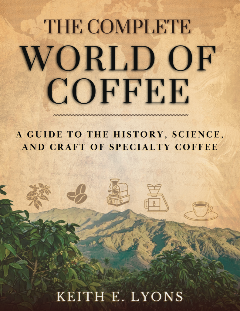 The Complete World of Coffee: The History, Science, and Craft of Specialty Coffee book cover
