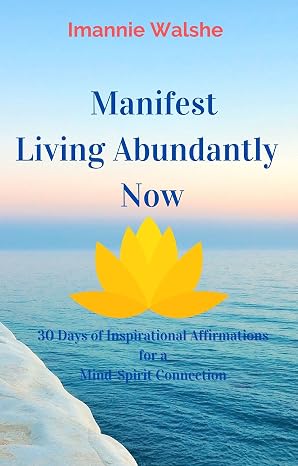 Manifest Living Abundantly Now