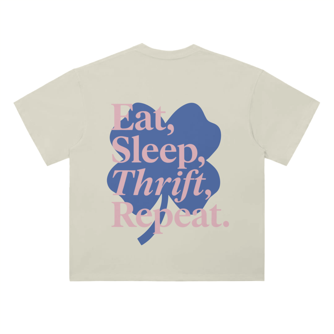 EAT SLEEP THRIFT REPEAT