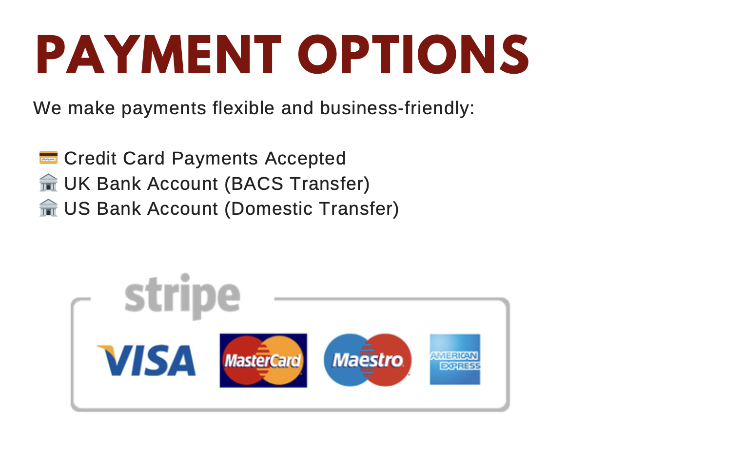 Flexible payment options: credit card payments, UK bank account BACS transfers, and US domestic bank transfers. Stripe, Visa, Mastercard, Maestro, and American Express shown.