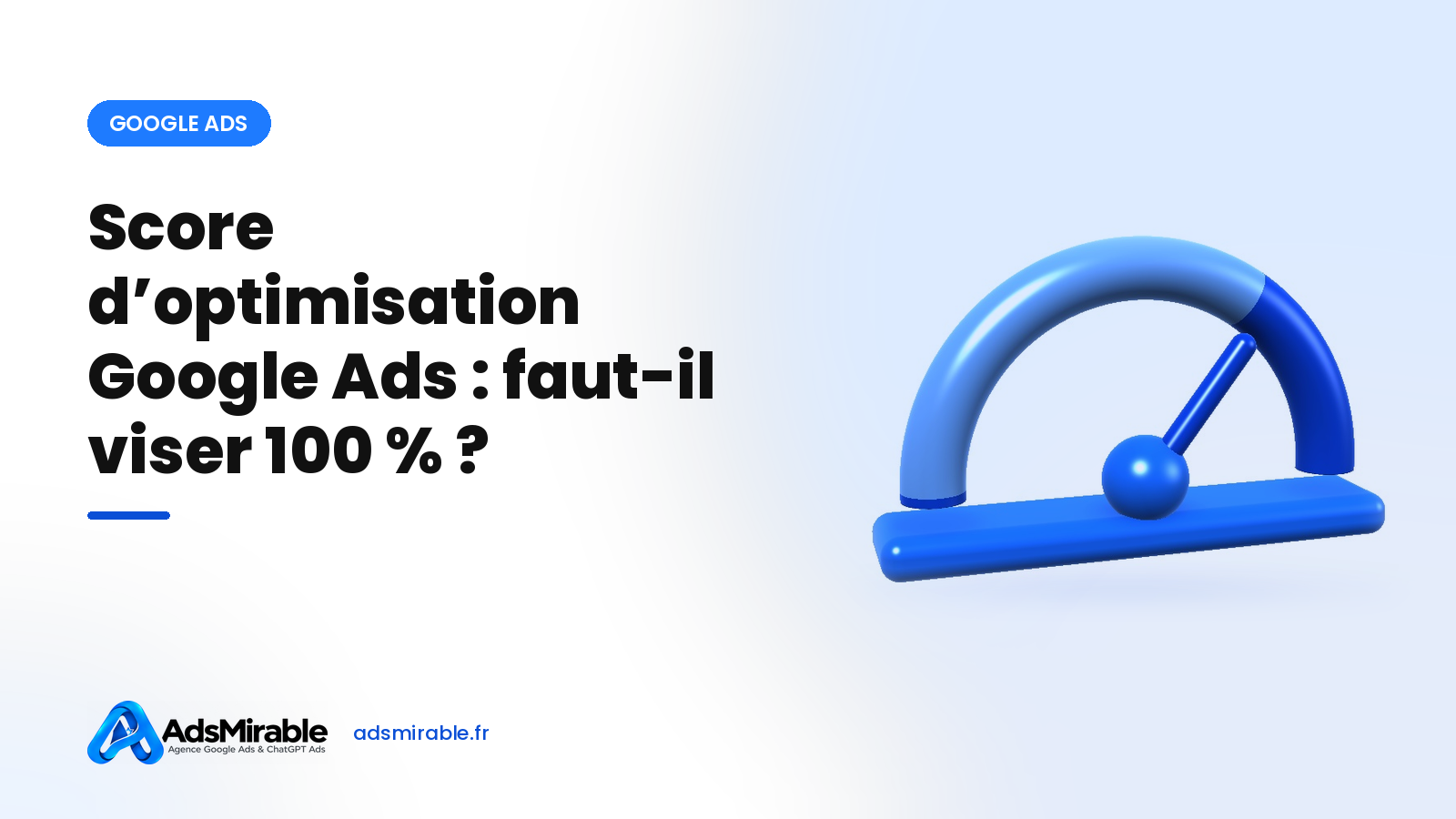 Score d'optimisation Google Ads : faut-il vraiment viser 100 % ?