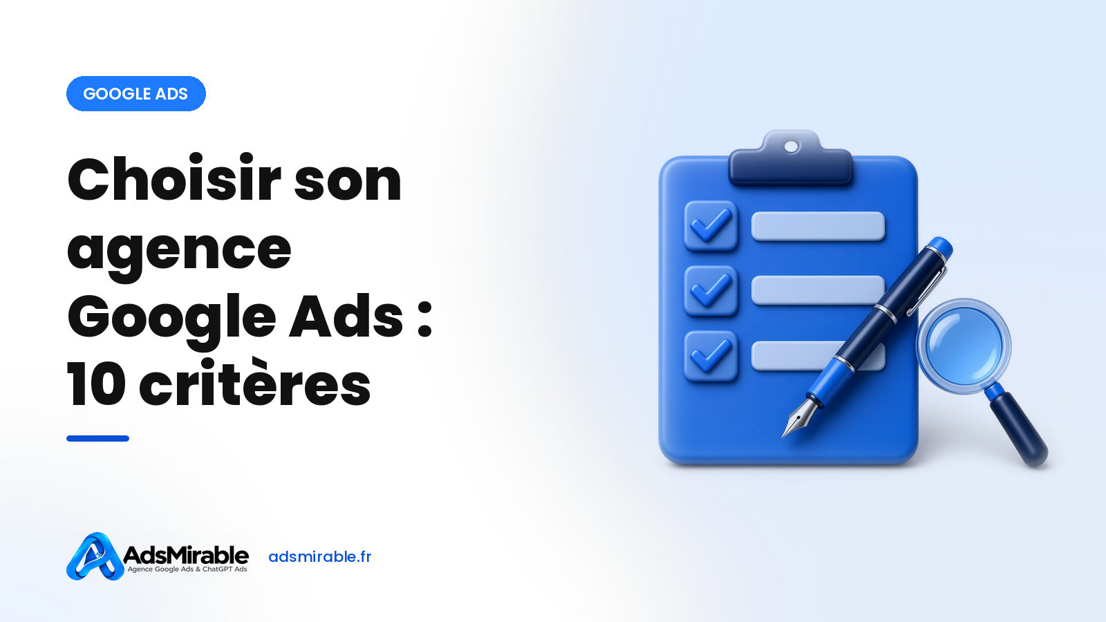 Comment choisir son agence Google Ads en France : 10 critères concrets
