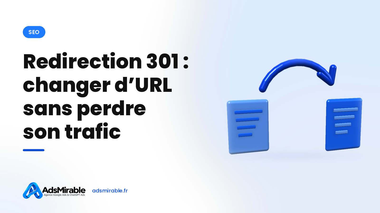 Redirection 301 : le guide SEO pour changer d'URL sans perdre son trafic