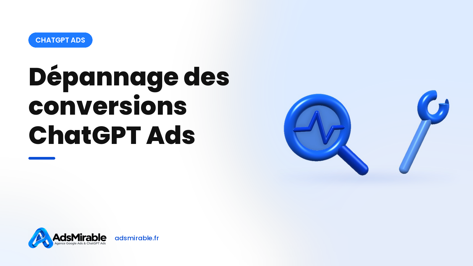Conversions ChatGPT Ads absentes : le guide de dépannage Pixel et API