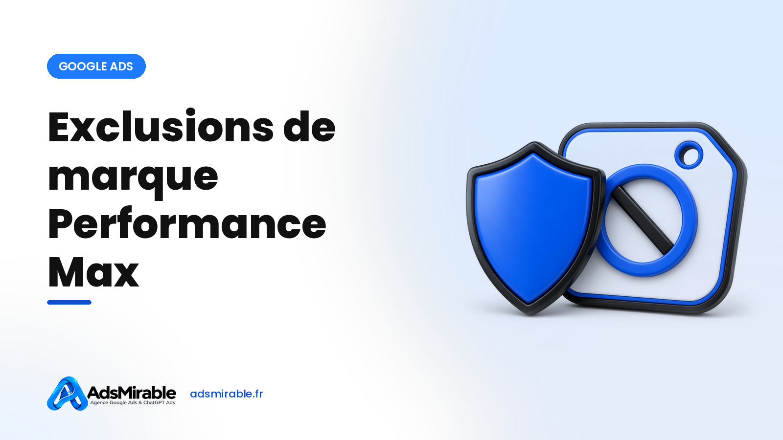 Exclusions de marque Performance Max : protéger votre trafic de marque et mesurer le vrai gain