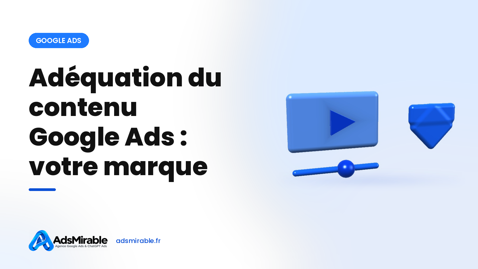 Adéquation du contenu Google Ads : protéger votre marque sur YouTube et le Display