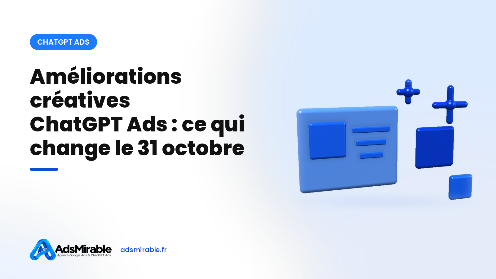 Améliorations créatives ChatGPT Ads : ce qui change le 31 octobre 2026